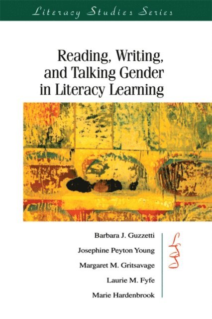 Marie Hardenbrook, Laurie M. Fyfe, Margaret M. Gritsavage, Josephine Peyto Young, Barbara J. Guzzetti - Reading, Writing, and Talking Gender in Literacy Learning, E-bok
