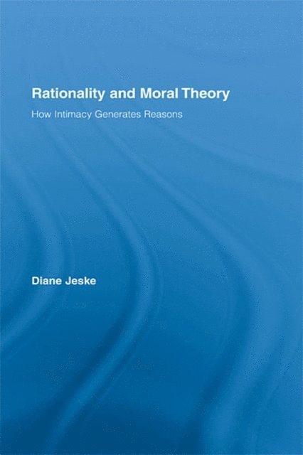 Diane Jeske - Rationality and Moral Theory, E-bok