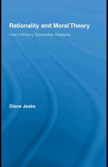 Diane Jeske - Rationality and Moral Theory, E-bok