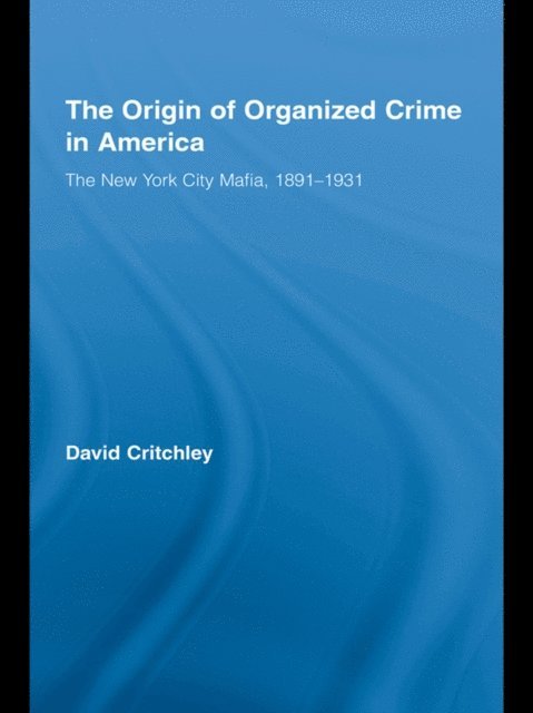 David Critchley - Origin of Organized Crime in America, E-bok