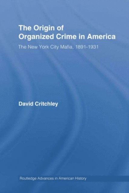 David Critchley - Origin of Organized Crime in America, E-bok