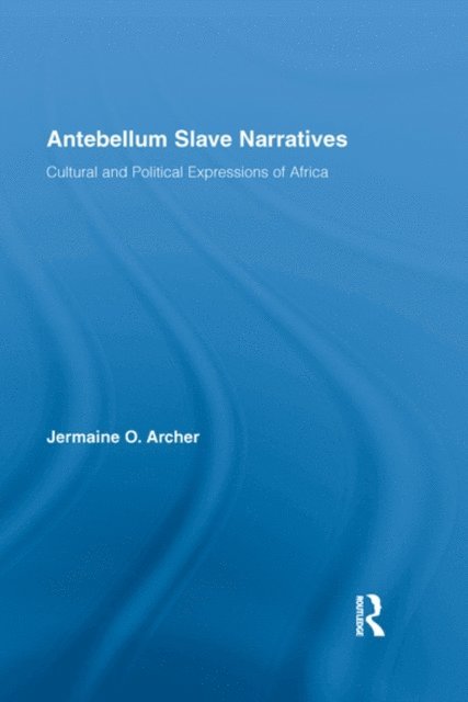 Jermaine O. Archer - Antebellum Slave Narratives, E-bok. Tillgänglighet: Lägg i varukorg
