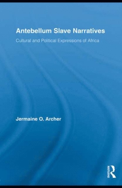 Jermaine O. Archer - Antebellum Slave Narratives, E-bok. Tillgänglighet: Lägg i varukorg