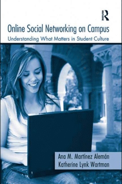 Katherine Lynk Wartman, Ana M. Martinez-Aleman - Online Social Networking on Campus, E-bok