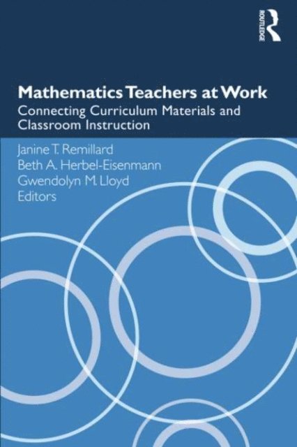 Gwendolyn M. Lloyd, Beth A. Herbel-Eisenmann, Janine T. Remillard - Mathematics Teachers at Work, E-bok