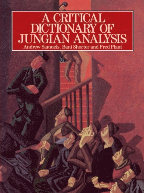 Fred Plaut, Bani Shorter, Andrew Samuels - Critical Dictionary of Jungian Analysis, E-bok
