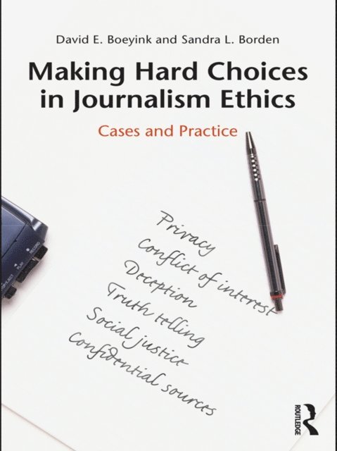 Sandra L. Borden, David E. Boeyink - Making Hard Choices in Journalism Ethics, E-bok