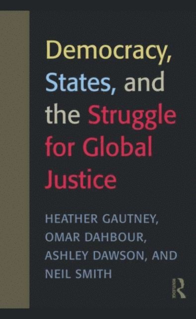 Ashley Dawson, Omar Dahbour, Neil Smith, Heather D. Gautney - Democracy, States, and the Struggle for Social Justice, E-bok