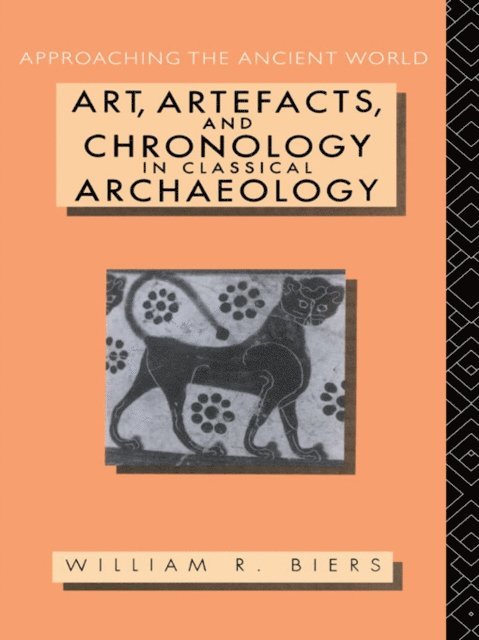 William R. Biers - Art, Artefacts and Chronology in Classical Archaeology, E-bok