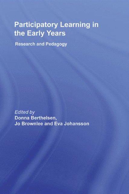 Eva Johansson, Jo Brownlee, Donna Berthelsen - Participatory Learning in the Early Years, E-bok