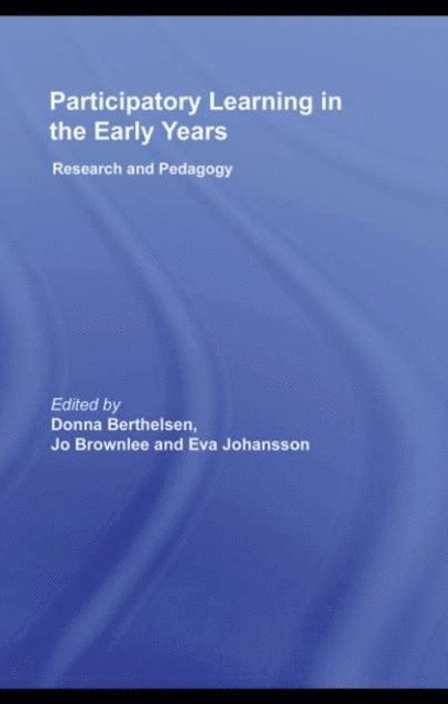 Eva Johansson, Jo Brownlee, Donna Berthelsen - Participatory Learning in the Early Years, E-bok