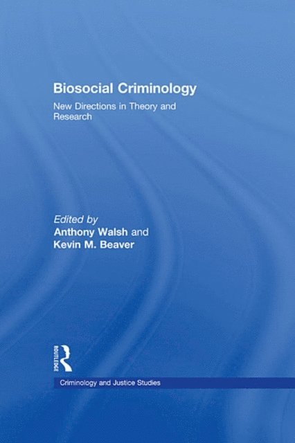 Kevin M. Beaver, Anthony Walsh - Biosocial Criminology, E-bok