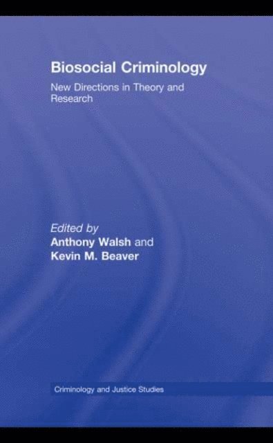 Kevin M. Beaver, Anthony Walsh - Biosocial Criminology, E-bok