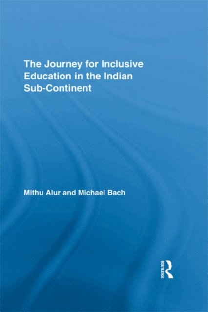 Mithu Alur, Michael Bach - Journey for Inclusive Education in the Indian Sub-Continent, E-bok