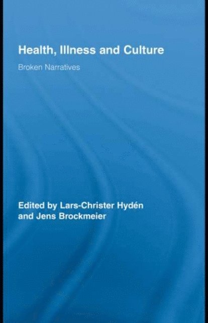Jens Brockmeier, Lars-Christer Hyden - Health, Illness and Culture, E-bok