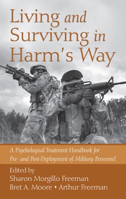 Arthur Freeman, Bret A Moore, Sharon Morgillo Freeman - Living and Surviving in Harm's Way, E-bok