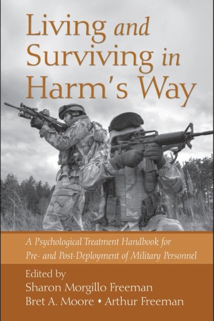 Arthur Freeman, Bret A Moore, Sharon Morgillo Freeman - Living and Surviving in Harm's Way, E-bok