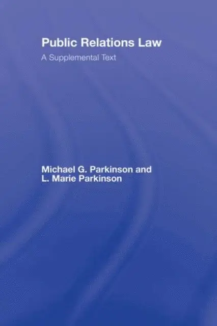 Michael G. Parkinson, L. Marie Parkinson - Public Relations Law, E-bok. Tillgänglighet: Lägg i varukorg