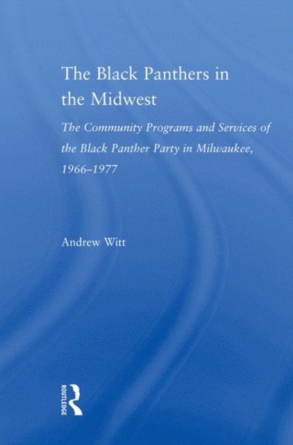 Andrew Witt - Black Panthers in the Midwest, E-bok