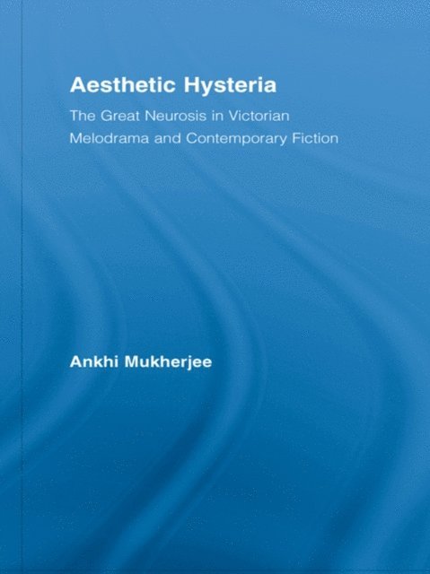Ankhi Mukherjee - Aesthetic Hysteria, E-bok