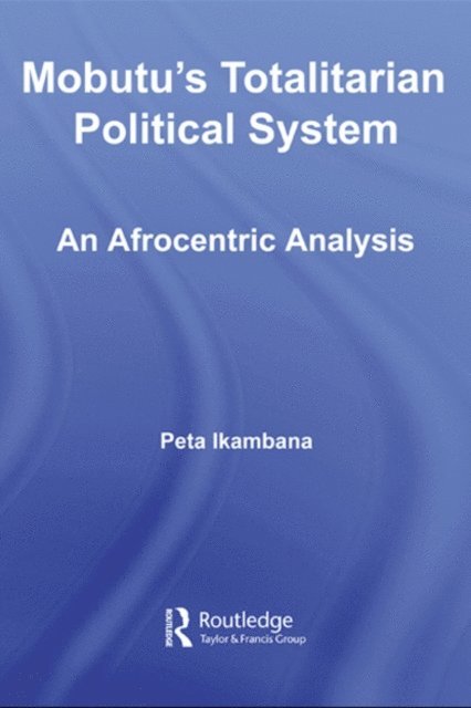 Jean-Louis Peta Ikambana - Mobutu's Totalitarian Political System, E-bok