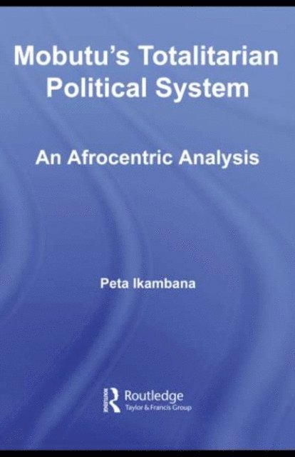 Jean-Louis Peta Ikambana - Mobutu's Totalitarian Political System, E-bok