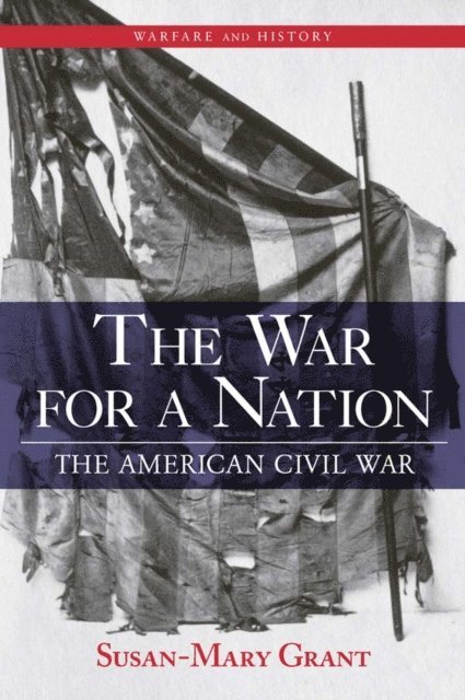 Susan-Mary Grant - War for a Nation, E-bok
