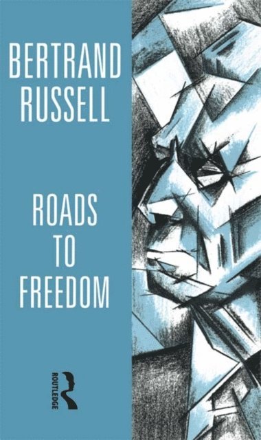 Bertrand Russell - Roads to Freedom, E-bok