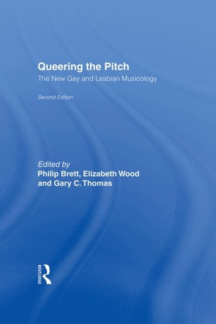 Gary C Thomas, Elizabeth Wood, Philip Brett - Queering the Pitch, E-bok