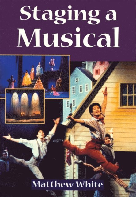 Matthew White - Staging A Musical, E-bok