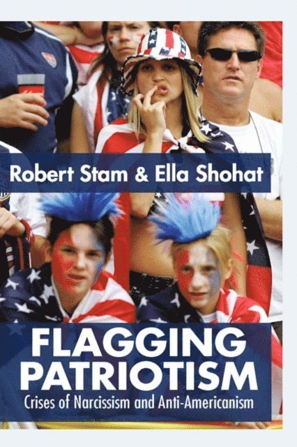 Robert Stam, Ella Shohat - Flagging Patriotism, E-bok