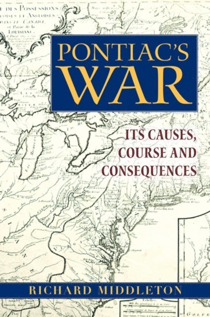 Richard Middleton - Pontiac's War, E-bok