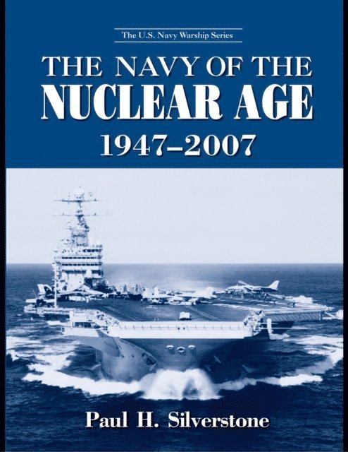 Paul Silverstone - Navy of the Nuclear Age, 1947-2007, E-bok