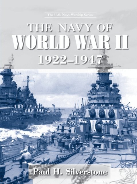 Paul Silverstone - Navy of World War II, 1922-1947, E-bok