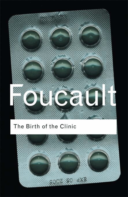Michel Foucault - Birth of the Clinic, E-bok
