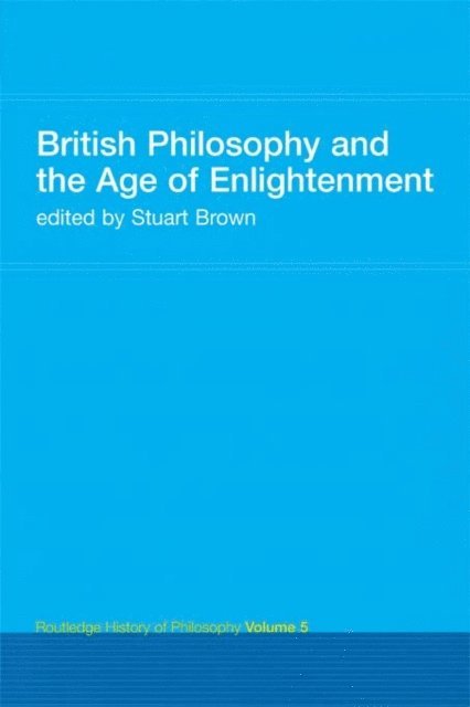 Stuart Brown - British Philosophy and the Age of Enlightenment, E-bok