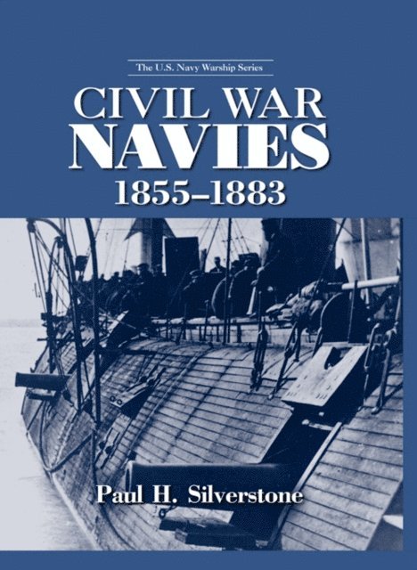 Paul Silverstone - Civil War Navies, 1855-1883, E-bok