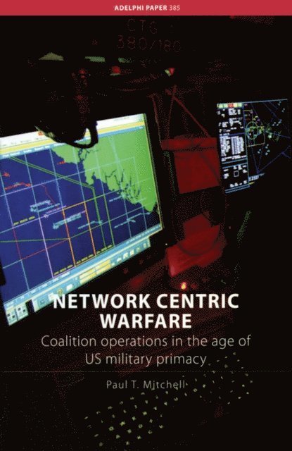 Paul T. Mitchell - Network Centric Warfare, E-bok