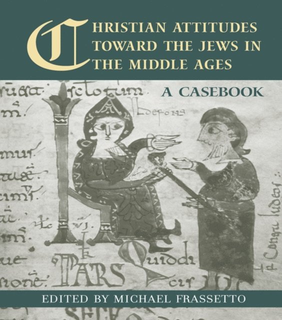 Michael Frassetto - Christian Attitudes Toward the Jews in the Middle Ages, E-bok