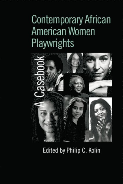 Philip C. Kolin - Contemporary African American Women Playwrights, E-bok
