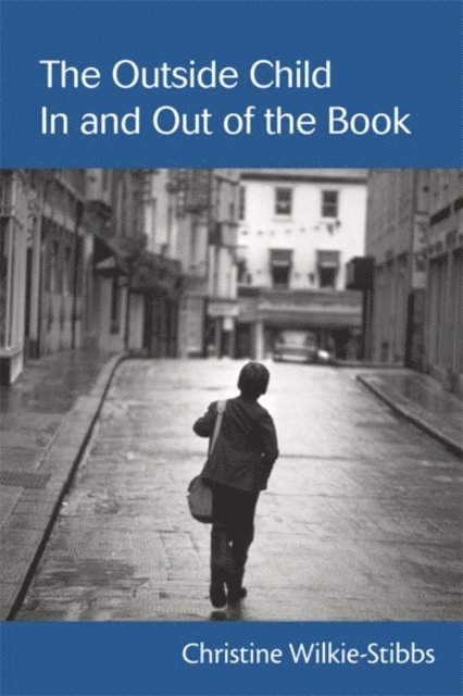 Christine Wilkie-Stibbs - Outside Child, In and Out of the Book, E-bok
