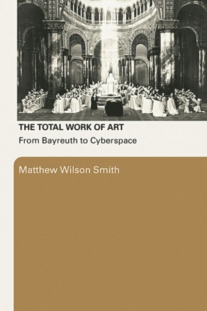 Matthew Wilson Smith - Total Work of Art, E-bok