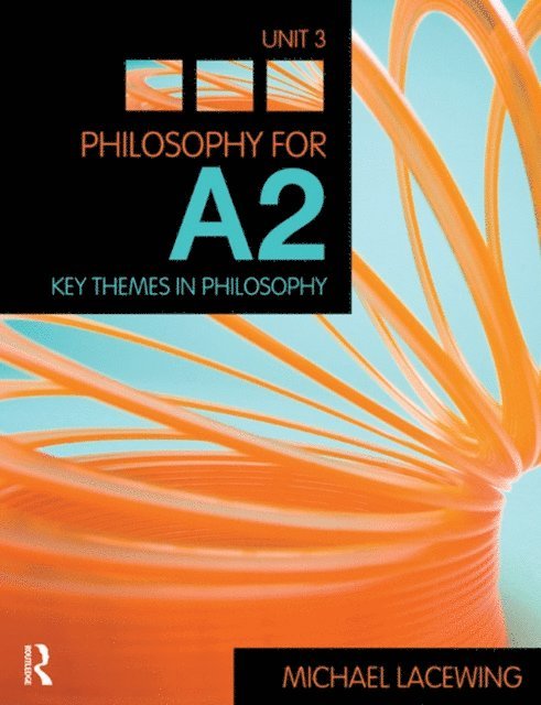 Michael Lacewing - Philosophy for A2: Unit 3, E-bok