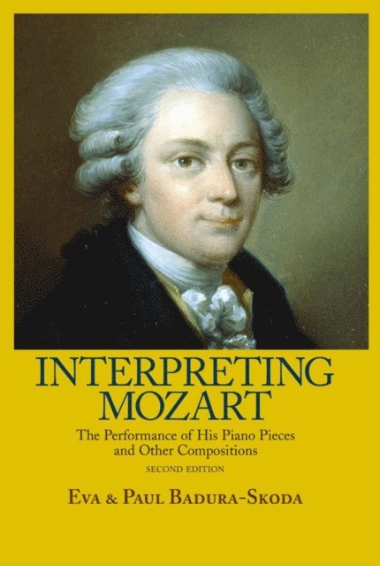 Paul Badura-Skoda, Eva Badura-Skoda - Interpreting Mozart, E-bok