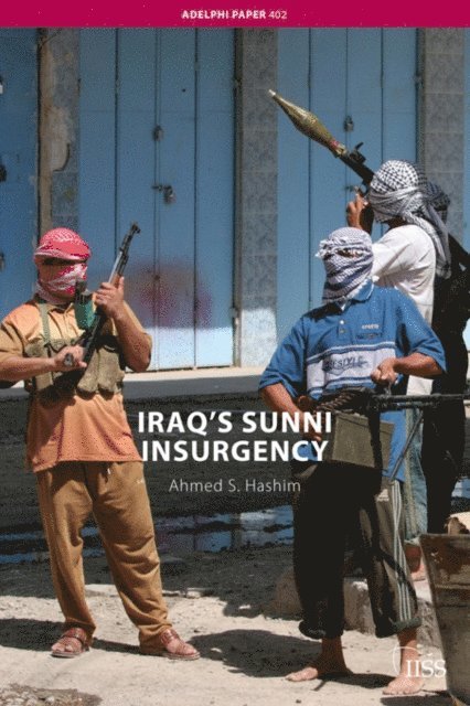 Ahmed S. Hashim - Iraq's Sunni Insurgency, E-bok