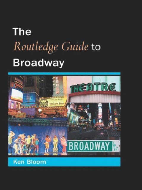 Ken Bloom - Routledge Guide to Broadway, E-bok