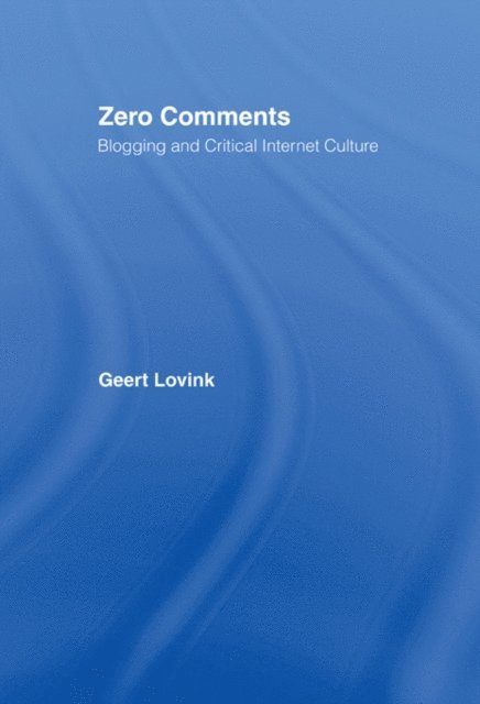 Geert Lovink - Zero Comments, E-bok