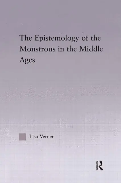 Lisa Verner - Epistemology of the Monstrous in the Middle Ages, E-bok. Tillgänglighet: Lägg i varukorg