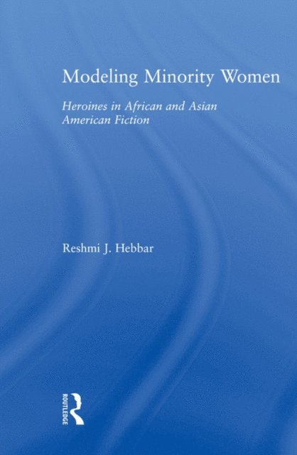 Reshmi J. Hebbar - Modeling Minority Women, E-bok
