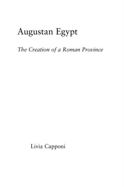 Livia Capponi - Augustan Egypt, E-bok